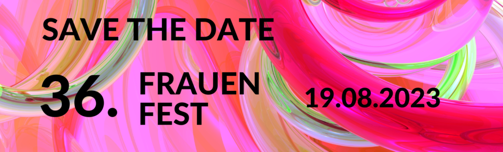 Bild mit dem Text: Save the Date. 36. Frauenfest. 19.08.2023